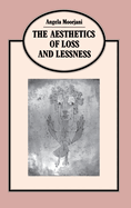 Aesthetics of Loss and Lessness