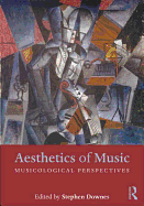 Aesthetics of Music: Musicological Perspectives