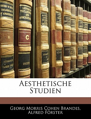 Aesthetische Studien - Brandes, Georg Morris Cohen