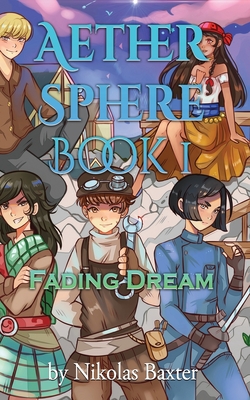 Aether Sphere: Fading Dreams - Baxter, Nikolas