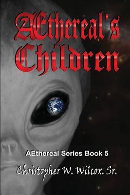 Aethereal's Children - Gruver, Chere (Editor), and Wilcox Sr, Christopher W