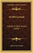 AF Mit Levned: Udgivet AF Hans Sonner (1906)