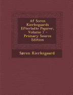 AF Soren Kierkegaards Efterladte Papirer, Volume 7 - Kierkegaard, Soren