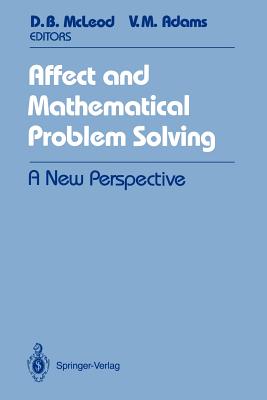 Affect and Mathematical Problem Solving: A New Perspective - McLeod, Douglas B (Editor), and Adams, Verna M (Editor)