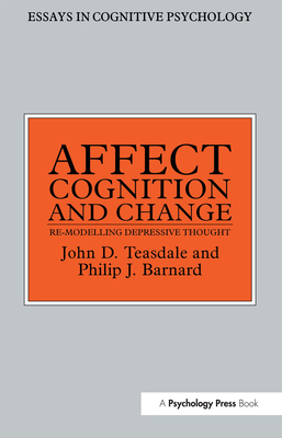 Affect, Cognition, and Change - Barnard, Philip J, and Teasdale, John D