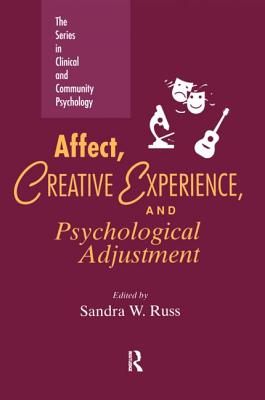 Affect, Creative Experience, And Psychological Adjustment - Russ, Sandra W, PhD (Editor)