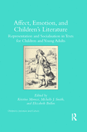 Affect, Emotion, and Children's Literature: Representation and Socialisation in Texts for Children and Young Adults