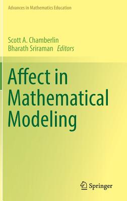 Affect in Mathematical Modeling - Chamberlin, Scott A (Editor), and Sriraman, Bharath (Editor)