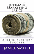 Affiliate Marketing Basics: Online Business Success