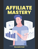 Affiliate Mastery: Unleashing the Symphony of Success