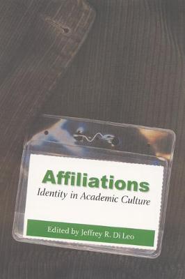 Affiliations: Identity in Academic Culture - Di Leo, Jeffrey R (Editor)