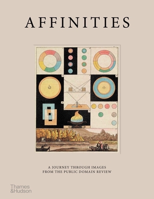 Affinities: A Journey Through Images from The Public Domain Review - Green, Adam