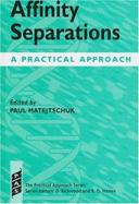Affinity Separations - Matejtschuk, Paul (Editor)