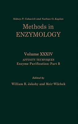 Affinity Techniques - Enzyme Purification: Part B: Volume 34 - Kaplan, Nathan P, and Colowick, Nathan P, and Jakoby, William B