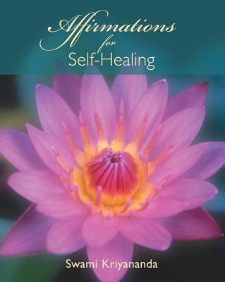 Affirmations for Self-Healing - Kriyananda, Swami