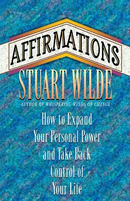 Affirmations - Wilde, Stuart, and Kramer, Jill (Editor)