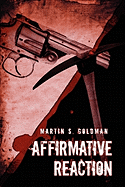 Affirmative Reaction - Goldman, Martin S