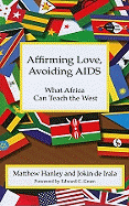 Affirming Love, Avoiding AIDS:: What Africa Can Teach the West