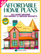 Affordable Home Plans: 300 Home Designs for Modest & Medium Budgets - Home Planners Inc