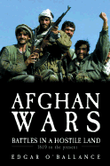 Afghan Wars: Battles in a Hostile Land: 1839 to the Present