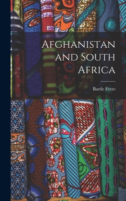 Afghanistan and South Africa - Frere, Bartle