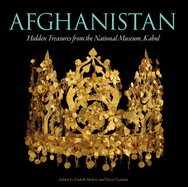 Afghanistan: Hidden Treasures from the National Museum, Kabul