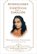 Afirmaciones Cientificas Para la Curacion - Yogananda, Paramahansa, and Yogananda