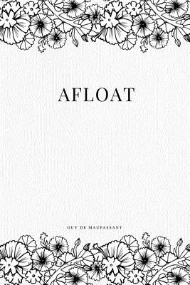 Afloat - Maupassant, Guy De