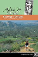 Afoot and Afield: Orange County: A Comprehensive Hiking Guide
