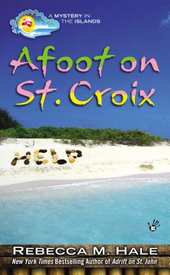 Afoot on St. Croix - Hale, Rebecca M