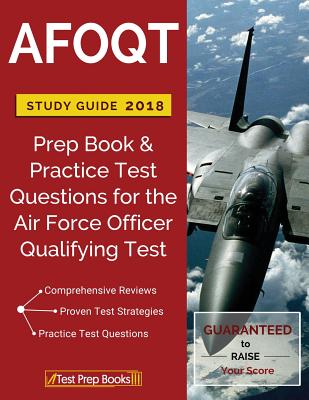 AFOQT Study Guide 2018: Prep Book & Practice Test Questions for the Air Force Officer Qualifying Test - Test Prep Books