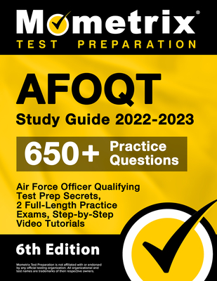 AFOQT Study Guide 2022-2023 - Air Force Officer Qualifying Test Prep Secrets, 2 Full-Length Practice Exams, Step-by-Step Video Tutorials: [6th Edition] - Bowling, Matthew (Editor)
