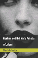 Aforismi inediti di Maria Falsetta: Aforismi