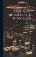 Aforismos Y Pron?sticos de Hipocrates...