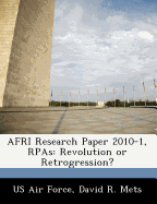 Afri Research Paper 2010-1, Rpas: Revolution or Retrogression?