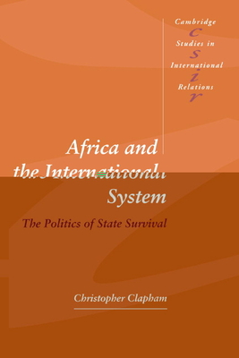 Africa and the International System: The Politics of State Survival - Clapham, Christopher