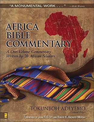 Africa Bible Commentary: A One-Volume Commentary Written by 70 African Scholars - Adeyemo, Tokunboh Editorial (Editor)