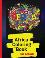 Africa Coloring Book: African Designs Coloring Book of People, Landscapes, and Animals of Africa
