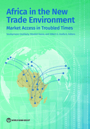 Africa in the New Trade Environment: Market Access in Troubled Times