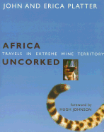 Africa Uncorked: Travels in Extreme Wine Territory