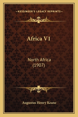 Africa V1: North Africa (1907) - Keane, Augustus Henry