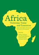 Africa Yesterday, Today and Tomorrow: Exploring the Multi-Dimensional Discourses on ? ~Development? (Tm)