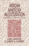 African American Acculturation: Deconstructing Race and Reviving Culture