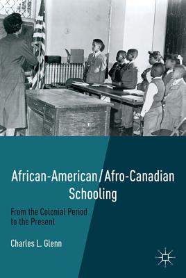 African-American/Afro-Canadian Schooling: From the Colonial Period to the Present - Glenn, C