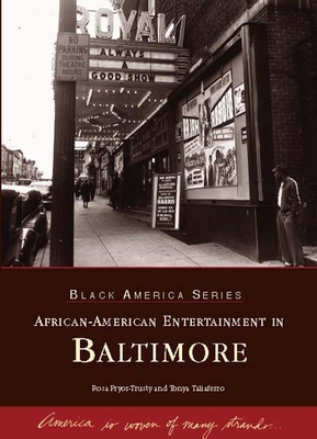 African-American Entertainment in Baltimore - Pryor-Trusty, Rosa, and Taliaferro, Tonya