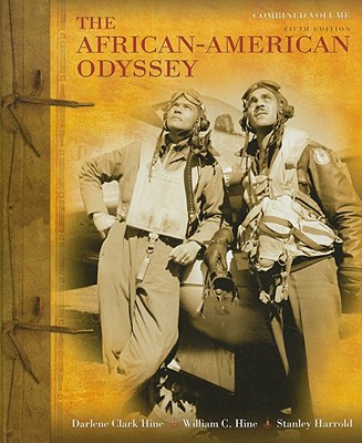 African-American Odyssey, The, Combined Volume - Hine, Darlene Clark, and Hine, William C., and Harrold, Stanley C.