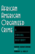 African American Organized Crime: A Social History