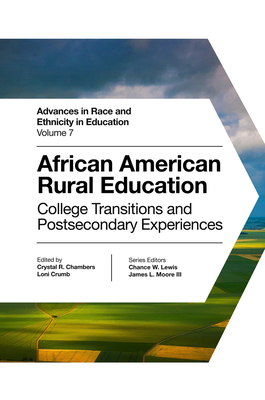 African American Rural Education: College Transitions and Postsecondary Experiences - Chambers, Crystal R (Editor), and Crumb, Loni (Editor)