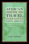 African American Travel Narratives from Abroad: Mobility and Cultural Work in the Age of Jim Crow