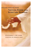 African American Women Tapping Power and Spiritual Wellness - Mitchem, Stephanie Y, and Essex, Barbara (Foreword by)